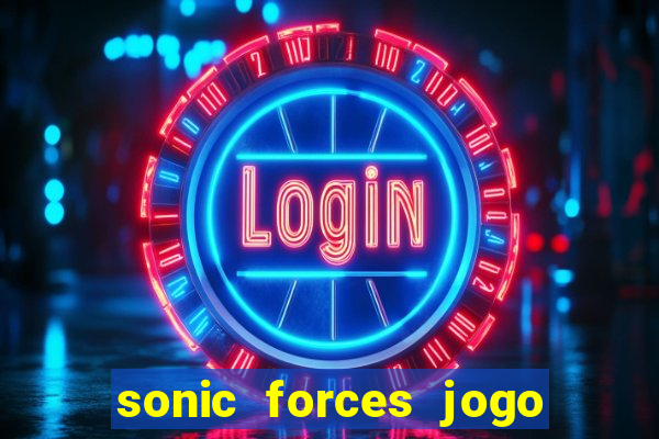 sonic forces jogo de corrida dinheiro infinito